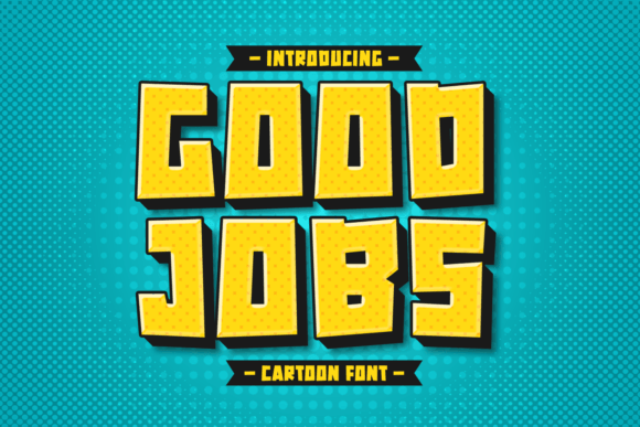 Good Jobs: Bold Cartoon Font for Design