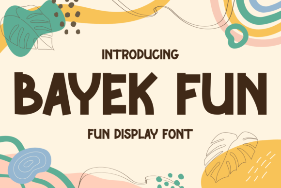 Why Bayek Fun Is the Ultimate Display Font for Friendly Designs